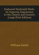 Endowed Territorial Work: Its Supreme Importance to the Church and Country (Large Print Edition), Smith, William, Sir, 1813-1893 