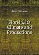Florida, its Climate and Productions, Anonymouse 
