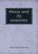 Moral and its enemies, Wiliam Ernest Hocking 