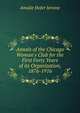 Annals of the Chicago Woman's Club for the First Forty Years of its Organization, 1876-1916, Amalie Hofer Jerome 