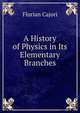 A History of Physics in Its Elementary Branches, Cajori Florian 
