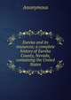 Eureka and its resources; a complete history of Eureka County, Nevada, containing the United States, Heinrich Kretschmayr 