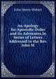 An Apology for Apostolic Order and its Advocates.In Series of Letters Addressed to the Rev. John M., Hobart, John Henry 