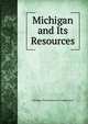 Michigan and Its Resources, Michigan Commissioner of Immigration 