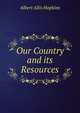 Our Country and its Resources, Albert Allis Hopkins 