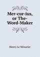 Mer-cur-ius, or The-Word-Maker, Henry Le Mesurier 
