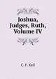 Joshua, Judges, Ruth, Volume IV, C. F. Keil 
