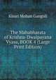 The Mahabharata of Krishna-Dwaipayana Vyasa, BOOK 4 (Large Print Edition), Kisari Mohan Ganguli 