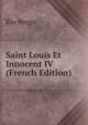 Saint Louis Et Innocent IV (French Edition), Elie Berger 