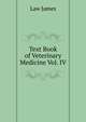 Text Book of Veterinary Medicine Vol. IV, Law, James, 1838-1921 