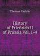 History of Friedrich II of Prussia Vol. 1-4, Carlyle, Thomas, 1795-1881 