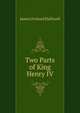 Two Parts of King Henry IV, James Orchard Halliwell 
