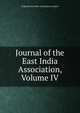 Journal of the East India Association, Volume IV, England) Eas India Association (London 