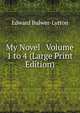 My Novel Volume 1 to 4 (Large Print Edition), Edward Bulwer-Lytton 