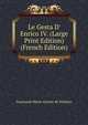 Le Gesta D' Enrico IV. (Large Print Edition) (French Edition), FranAsois Marie Arouet de Voltaire 