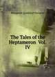 The Tales of the Heptameron Vol. IV, Margaret Queen of Navarre 