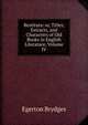 Restituta: or, Titles, Extracts, and Characters of Old Books in English Literature, Volume IV, Brydges Egerton 