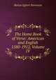 The Home Book of Verse: American and English 1580-1912, Volume IV, Burton Egbert Stevenson 