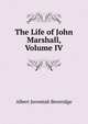 The Life of John Marshall, Volume IV, Beveridge, Albert Jeremiah, 1862-1927 