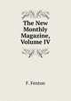 The New Monthly Magazine, Volume IV, F. Fenton 