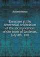 Exercises at the centennial celebration of the incorporation of the town of Littleton, July 4th, 188, Heinrich Kretschmayr 