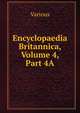 Encyclopaedia Britannica, Volume 4, Part 4A, Various 