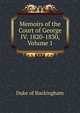 Memoirs of the Court of George IV. 1820-1830, Volume 1, Duke of Buckingham 