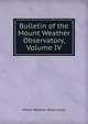 Bulletin of the Mount Weather Observatory, Volume IV, Mount Weather Observatory 