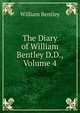 The Diary of William Bentley D.D., Volume 4, William Bentley 