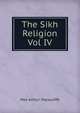 The Sikh Religion Vol IV, Max Arthur Macauliffe 