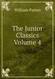 The Junior Classics Volume 4, William Patten 