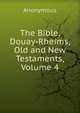 The Bible, Douay-Rheims, Old and New Testaments, Volume 4, Heinrich Kretschmayr 