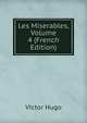 Les Miserables, Volume 4 (French Edition), Victor Hugo 