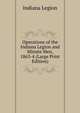 Operations of the Indiana Legion and Minute Men, 1863-4 (Large Print Edition), Indiana Legion 