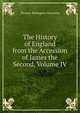The History of England from the Accession of James the Second, Volume IV, Thomas Babington Macaulay 