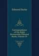 Correspondence of the Right Honourable Edmund Burke, Volume IV, Edmund Burke 