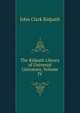 The Ridpath Library of Universal Literature, Volume IV, John Clark Ridpath 