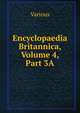 Encyclopaedia Britannica, Volume 4, Part 3A, Various 