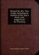 Manual for 4th- Year Grade, Including an Outline of the Year's Work, with Suggestions for Teaching, Prang Company George G. White 
