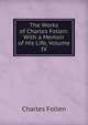 The Works of Charles Follen: With a Memoir of His Life, Volume IV, Charles Follen 