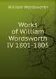 Works of William Wordsworth IV 1801-1805, Wordsworth William 