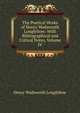 The Poetical Works of Henry Wadsworth Longfellow: With Bibliographical and Critical Notes, Volume IV, Henry Wadsworth Longfellow 