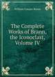 The Complete Works of Brann, the Iconoclast, Volume IV, William Cowper Brann 