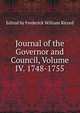 Journal of the Governor and Council, Volume IV. 1748-1755, Edited by Frederick William Ricord 