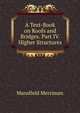 A Text-Book on Roofs and Bridges. Part IV. Higher Structures, Mansfield Merriman 