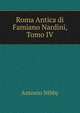 Roma Antica di Famiano Nardini, Tomo IV, Antonio Nibby 