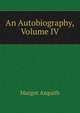 An Autobiography, Volume IV, Margot Asquith 