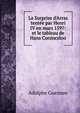 La Surprise d'Arras tent?e par Henri IV en mars 1597: et le tableau de Hans Conincxloo, Adolphe Guesnon 