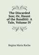 The Discarded Son; Or, Haunt of the Banditti: A Tale, Volume IV, Regina Maria Roche 