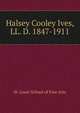 Halsey Cooley Ives, LL. D. 1847-1911, St. Louis School of Fine Arts 